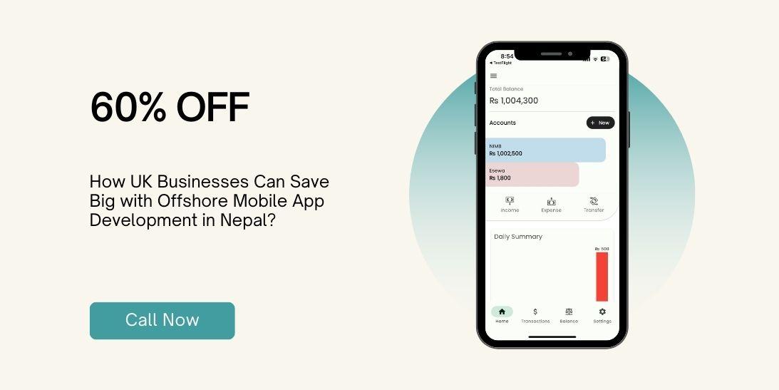 How UK Businesses Can Save Big with Offshore Mobile App Development in Nepal?
